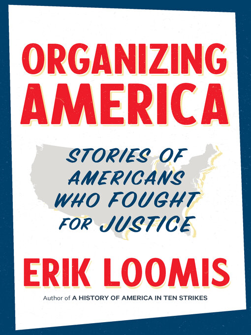 Title details for Organizing America by Erik Loomis - Available